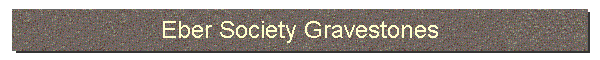 Eber Society Gravestones